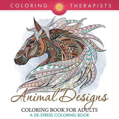 Libro Para Colorear De Diseños Animales Para Adultos - Un Libro Para Colorear Desestresante - Animal Designs Coloring Book For Adults - A De-Stress Coloring Book