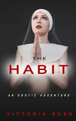 El hábito: Una aventura erótica - The Habit: An Erotic Adventure