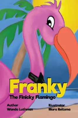 Franky, el flamenco quisquilloso - Franky the Finicky Flamingo