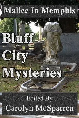 Malicia en Memphis: Misterios de Bluff City - Malice in Memphis: Bluff City Mysteries