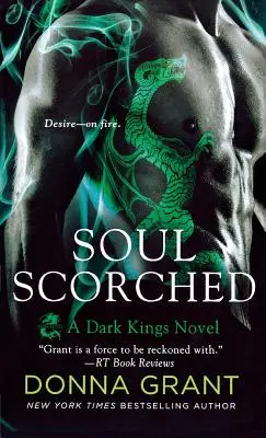 El Alma Ardiente: Una novela de reyes oscuros - Soul Scorched: A Dark Kings Novel