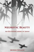 Belleza neurótica: Una mirada desde fuera a Japón - Neurotic Beauty: An Outsider Looks at Japan