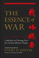 La esencia de la guerra: liderazgo y estrategia según los clásicos militares chinos - The Essence of War: Leadership and Strategy from the Chinese Military Classics