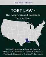 Tort Law - The American and Louisiana Perspectives, Tercera edición revisada - Tort Law - The American and Louisiana Perspectives, Third Revised Edition