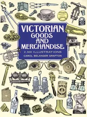 Victorian Goods and Merchandise: 2.300 ilustraciones - Victorian Goods and Merchandise: 2,300 Illustrations