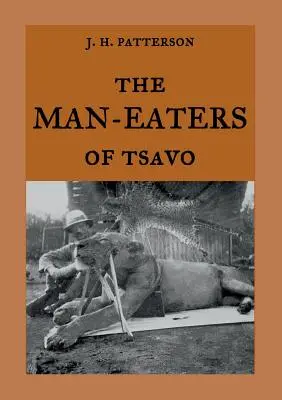 Los devoradores de hombres de Tsavo: La verdadera historia de los leones devoradores de hombres El fantasma y la oscuridad - The Man-Eaters of Tsavo: The true story of the man-eating lions The Ghost and the Darkness