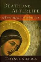 La muerte y el más allá: Una introducción teológica - Death and Afterlife: A Theological Introduction