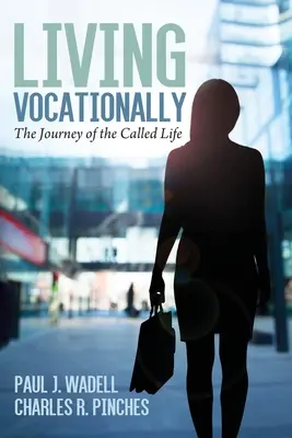 Vivir vocacionalmente: El viaje de la vida llamada - Living Vocationally: The Journey of the Called Life