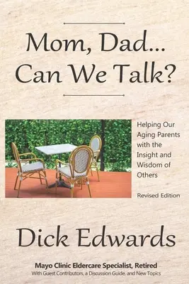 Mamá, papá... ¿podemos hablar?: Cómo ayudar a nuestros padres ancianos con la perspicacia y la sabiduría de los demás - Mom, Dad...Can We Talk?: Helping Our Aging Parents with the Insight and Wisdom of Others