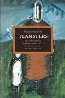 Camioneros revolucionarios: Las huelgas de camioneros de Minneapolis de 1934 - Revolutionary Teamsters: The Minneapolis Truckers' Strikes of 1934