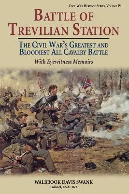 La batalla de Trevilian Station: La batalla de caballería más grande y sangrienta de la Guerra Civil, con memorias de testigos oculares - Battle of Trevilian Station: The Civil War's Greatest and Bloodiest All Cavalry Battle, with Eyewitness Memoirs