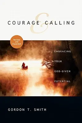 Valor y vocación: Abrazar el potencial que Dios te ha dado - Courage & Calling: Embracing Your God-Given Potential