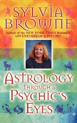 La Astrología a Través de los Ojos de un Psíquico - Astrology Through a Psychic's Eyes