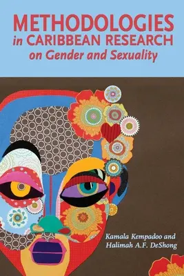 Metodologías de investigación sobre género y sexualidad en el Caribe - Methodologies in Caribbean Research on Gender and Sexuality