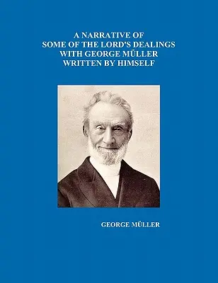 Una narración de algunos de los tratos del Señor con George Mueller escrita por él mismo Vol. I-IV - A Narrative of Some of the Lord's Dealings with George Mueller Written by Himself Vol. I-IV