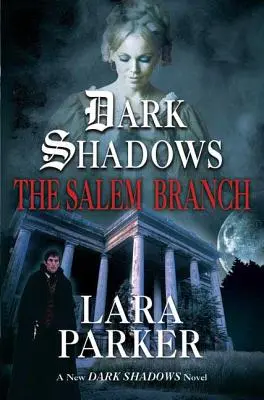 Sombras Tenebrosas: La sucursal de Salem: La sucursal de Salem - Dark Shadows: The Salem Branch: The Salem Branch