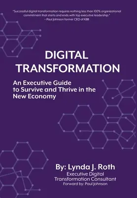 Transformación digital: Una guía ejecutiva para sobrevivir y prosperar en la nueva economía - Digital Transformation: An Executive Guide to Survive and Thrive in the New Economy