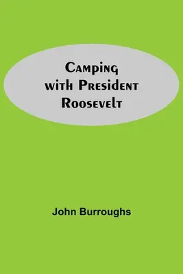 De acampada con el Presidente Roosevelt - Camping With President Roosevelt