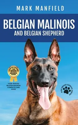 El Pastor Belga y el Malinois Belga: La Biblia del Pastor Belga y del Malinois Belga Incluye Adiestramiento del Pastor Belga, Perro Pastor Belga, Cachorros, Perros - Belgian Malinois And Belgian Shepherd: Belgian Malinois And Belgian Shepherd Bible Includes Belgian Malinois Training, Belgian Sheepdog, Puppies, Belg