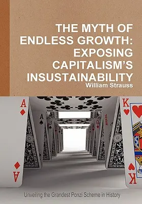 El mito del crecimiento sin fin: La insostenibilidad del capitalismo al descubierto - The Myth of Endless Growth: Exposing Capitalism's Insustainability