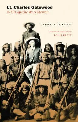 El teniente Charles Gatewood y sus memorias de la guerra apache - Lt. Charles Gatewood & His Apache Wars Memoir