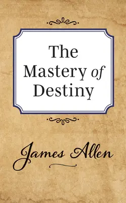 El dominio del destino - The Mastery of Destiny