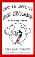 Cómo mudarse a Nueva Zelanda en 31 sencillos pasos - How to Move to New Zealand in 31 Easy Steps