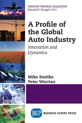 Perfil de la industria automovilística mundial: Innovación y dinámica - A Profile of the Global Auto Industry: Innovation and Dynamics