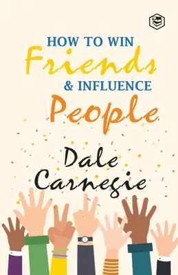 Cómo ganar amigos e influir en la gente - How To Win Frieds & Influence People