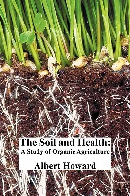 El suelo y la salud: Un estudio de la agricultura ecológica - The Soil and Health: A Study of Organic Agriculture