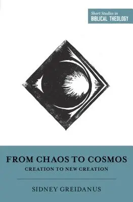 Del Caos al Cosmos De la Creación a la Nueva Creación - From Chaos to Cosmos: Creation to New Creation