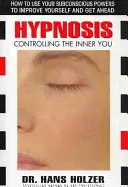 Hipnosis: El control del yo interior - Hypnosis: Controlling the Inner You