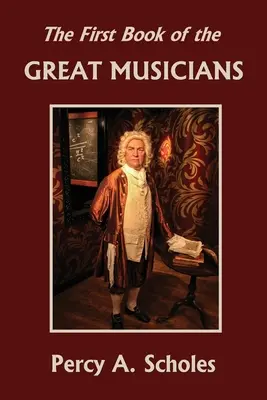 El primer libro de los grandes músicos (Clásicos de ayer) - The First Book of the Great Musicians (Yesterday's Classics)