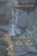 El fuego pálido de Nabokov: la magia del descubrimiento artístico - Nabokov's Pale Fire: The Magic of Artistic Discovery