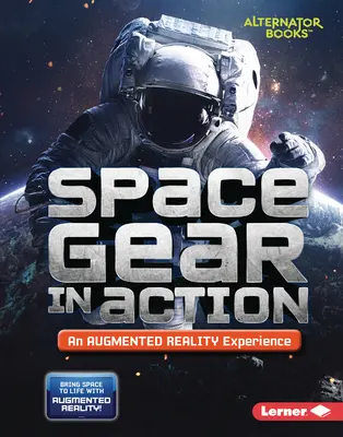 Equipo espacial en acción (experiencia de realidad aumentada) - Space Gear in Action (an Augmented Reality Experience)