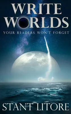 Escribe mundos que tus lectores no olvidarán - Write Worlds Your Readers Won't Forget