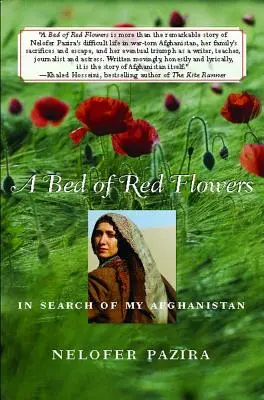 Un lecho de flores rojas: En busca de mi Afganistán - A Bed of Red Flowers: In Search of My Afghanistan