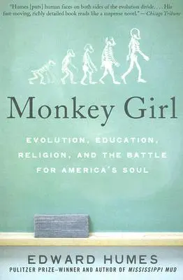 Monkey Girl: Evolución, educación, religión y la batalla por el alma de Estados Unidos - Monkey Girl: Evolution, Education, Religion, and the Battle for America's Soul