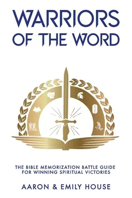 Guerreros de la Palabra: La Guía de Batalla de Memorización de la Biblia para Ganar Victorias Espirituales - Warriors of the Word: The Bible Memorization Battle Guide for Winning Spiritual Victories