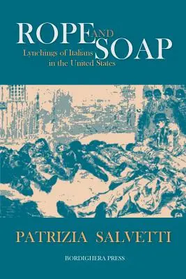 Cuerda y jabón: Linchamientos de italianos en Estados Unidos - Rope and Soap: Lynchings of Italians in the United States