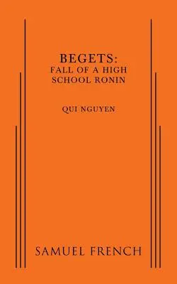 Begets La caída de un ronin de instituto - Begets: Fall of a High School Ronin