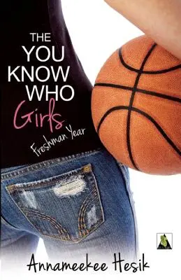 Las chicas de You Know Who Freshman Year - The You Know Who Girls: Freshman Year