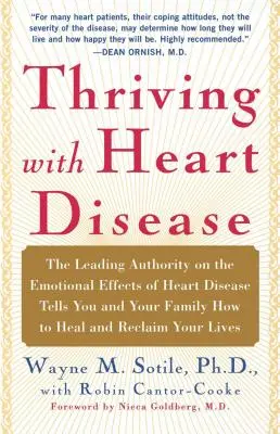 Prosperar con una cardiopatía: La principal autoridad en los efectos emocionales de las enfermedades cardíacas le dice a usted y a su familia cómo curarse y recuperar su salud. - Thriving with Heart Disease: The Leading Authority on the Emotional Effects of Heart Disease Tells You and Your Family How to Heal and Reclaim Your