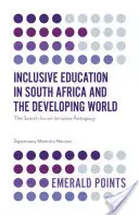 La educación inclusiva en Sudáfrica y en el mundo en desarrollo: La búsqueda de una pedagogía inclusiva - Inclusive Education in South Africa and the Developing World: The Search for an Inclusive Pedagogy