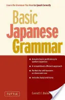 Gramática básica del japonés: Aprende la gramática que necesitas para hablar japonés correctamente (Domina el Jlpt) - Basic Japanese Grammar: Learn the Grammar You Need to Speak Japanese Correctly (Master the Jlpt)