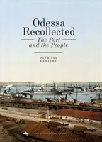 Odessa Recollected: El puerto y su gente - Odessa Recollected: The Port and the People