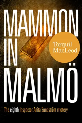 Mammon en Malm: El octavo misterio de la inspectora Anita Sundstrom - Mammon in Malmo: The Eight Inspector Anita Sundstrom Mystery