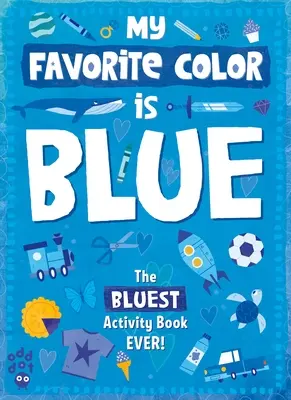 Libro de actividades Mi color favorito: Azul - My Favorite Color Activity Book: Blue