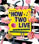 #howtwolive: 36 proyectos prácticos sobre estilo, decoración de uñas, blogs y mucho más - #howtwolive - 36 seriously cool how-to projects on style, nail art, blogging and more