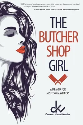 La chica de la carnicería: Un libro de memorias para inadaptados e inconformistas - The Butcher Shop Girl: A Memoir for Misfits & Mavericks